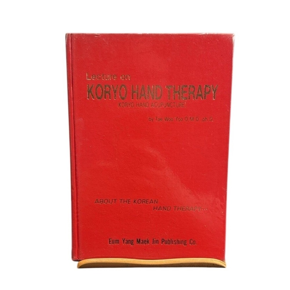 Lecture on Koryo Hand Therapy Korean Hand Acupuncture Tae Woo Yoo Hardcover Book